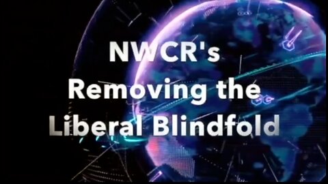 NWCR's Removing the Liberal Blindfold - 09/14/2023