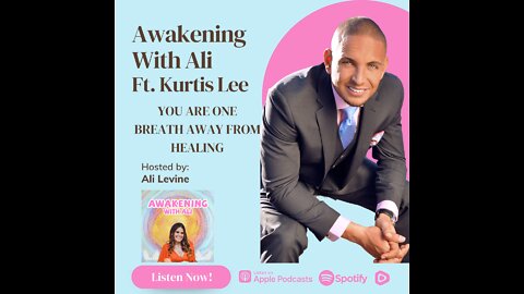 YOU ARE ONE BREATH AWAY FROM HEALING W/ MINDFULNESS TRAINER & FOUNDER OF BREATHWORK DETOX-KURTIS LEE