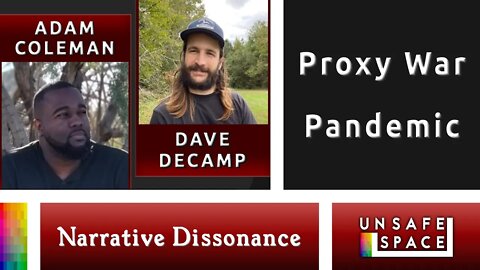 [Narrative Dissonance] Proxy War Pandemic | With Dave Decamp & Adam Coleman