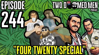 Episode 244 "Four Twenty Special" w/The Legion