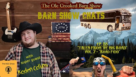 Barn Show Chats Ep #28 “Tales from the BIG Road” Vol. 7 – “Road Food”