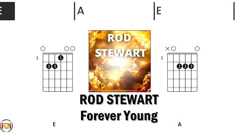 ROD STEWART Forever Young FCN GUITAR CHORDS & LYRICS