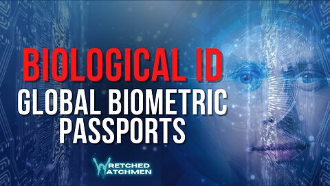 Biological ID: Global Biometric Passports