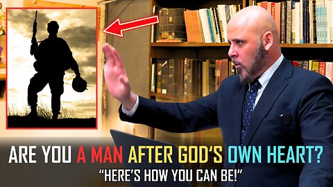 ARE YOU A MAN AFTER GOD'S OWN HEART? (If Not, Here's How . . .)