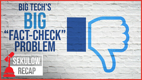 Big Tech’s BIG “Fact Check” Problem