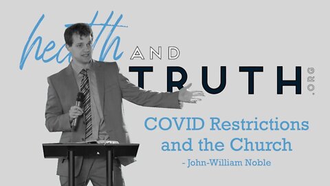 John-William Noble - COVID Restrictions and the Church