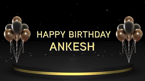 Wish you a very Happy Birthday Ankesh
