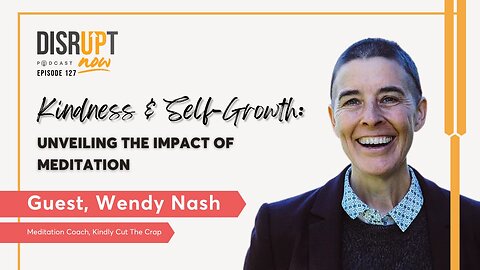 Ep 127, Kindness and Self-Growth: Unveiling the Impact of Meditation