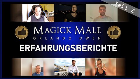 Erfahrungsberichte: Das sagen die Teilnehmer über Orlando Owen und Magick Male - Teil 2