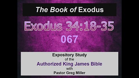 067 Exodus 34:18-35 (Exodus Studies)