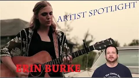 ERIN BURKE, Up and Coming Country/Soul Singer Songwriter - Artist Spotlight