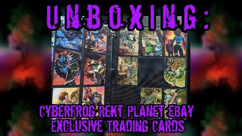 Unboxing: Cyberfrog Rekt Planet eBay Exclusive Trading Cards by All Caps Comics