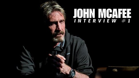 John McAfee Interview #1