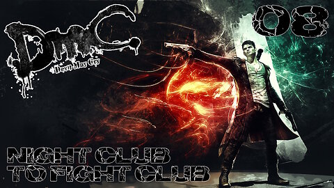 DMC Devil May Cry - Night Club To Fight Club - Lets Play Part 08