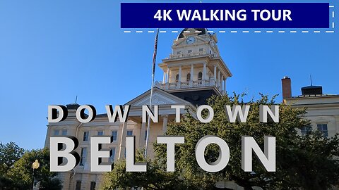 Best Small Town in Texas; 4K Walking Tour: Downtown Belton, TX *Chapters soon*