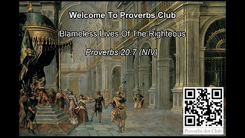 Blameless Lives Of The Righteous - Proverbs 20:7