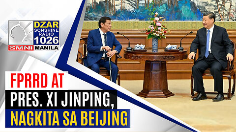 #SonshineNewsBlast: FPRRD at Pres. Xi Jinping, nagkita sa Beijing