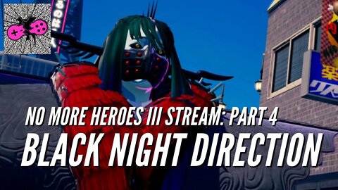 No More Heroes III Playthrough Part 4: Black Night Direction