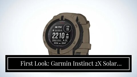 First Look: Garmin Instinct 2X Solar Tactical