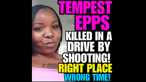 NIMH Ep #602 WHY? Tempest Epps killed because of a drive by shooting!!!