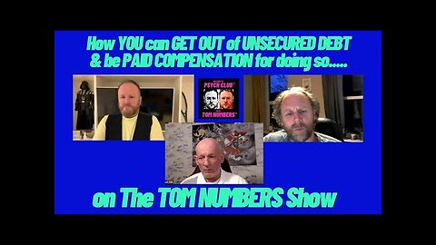 How YOU can GET OUT of UNSECURED DEBT & be PAID COMPENSATION for doing….. on The Tom Numbers Show