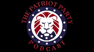 The Patriot Party Podcast: Julian Date 2460419 I Live at 6pm EST