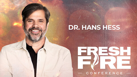 Fresh Fire 2024 | Dr. Hans Hess | Saturday AM, April 13, 2024