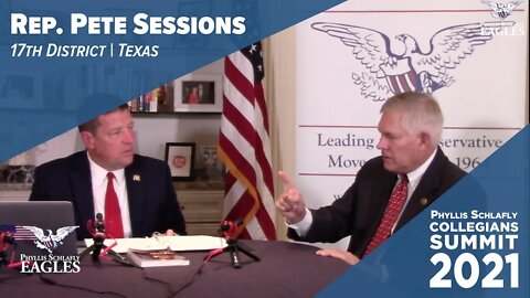 Rep. Pete Sessions | Phyllis Schlafly Collegians 2021