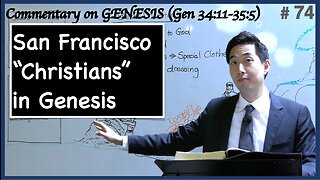 San Francisco "Christians" in Genesis (Genesis 34:11-35:5) | Dr. Gene Kim