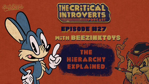 The Critical Introverts #27 The Hierarchy Explained with Beezinktoys