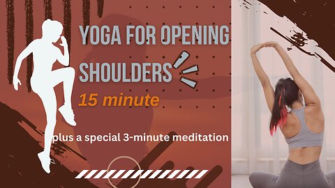 Yoga for Open Shoulders + Savasana Meditation Get Stretc 15-minute