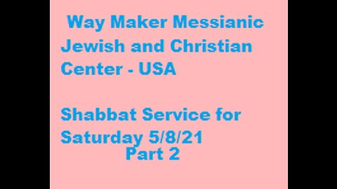 Parashat Behar - Bechukotai- Shabbat Service for 5.8.21 - Part 2