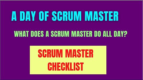Daily work of Scrum Master (WHAT DOES A SCRUM MASTER DO ALL DAY?) | The Scrum Master Role explained