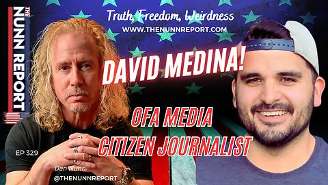 Ep 329 Guest David Medina of OFA Media! | The Nunn Report w/ Dan Nunn