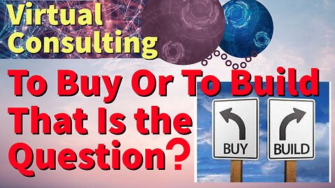 To Buy Or To Build … That Is The Question!