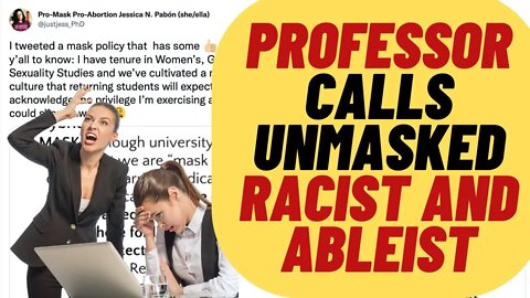 Woke Prof Says Students Who Don't Mask Are Racist And Ableist