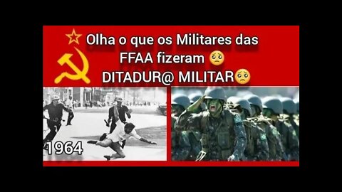 Olha o que os Militares das FFAA fizeram 🥺DITADUR@ MILITAR