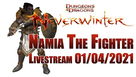 Namia's Fight // Neverwinter // Livestream // 01/04/2022