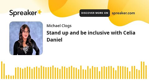Stand up and be inclusive with Celia Daniel