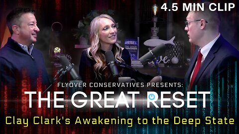 Great Reset | Clay Clark's Awakening to the Deep State