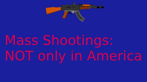 Mass shootings – not only in America