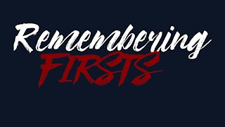 Remembering Firsts