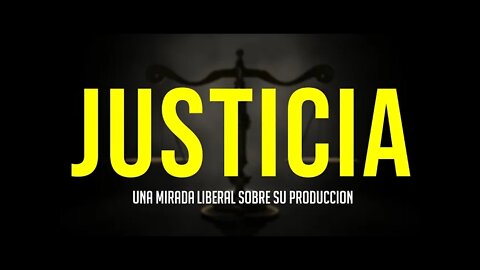 JUSTICIA | Una mirada liberal sobre su produccion - Academialibertaria.org