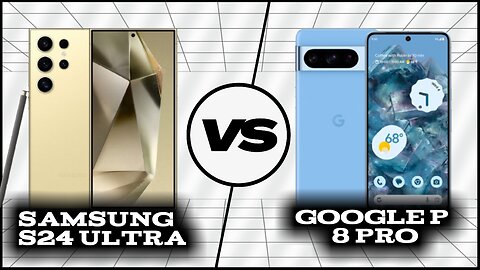 Comparison: Samsung Galaxy S24 Ultra vs Google Pixel 8 Pro | Phone Sphere