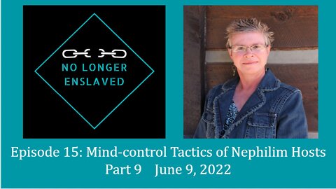 Episode 15 - Part 9 Mind-control Tactics of Nephilim Hosts