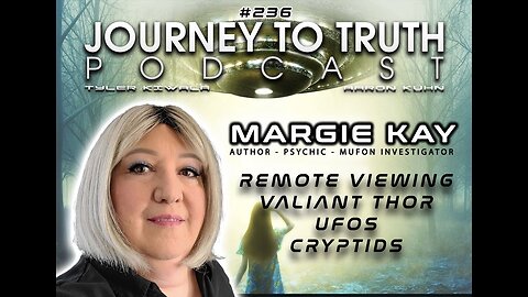 EP 236 - Margie Kay: Remote Viewing - Valiant Thor - UFOs & Cryptids