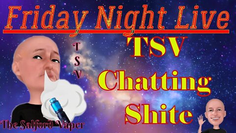 TSV Friday Night Live #83 Just an hour this one guys as im still not 100 per cent