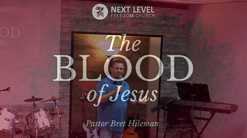 The Blood of Jesus Part 4 (5/31/23)