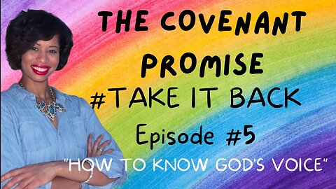🌈🔥THE COVENANT PROMISE: TAKE IT BACK |EP. 5|- HOW TO HEAR THE VOICE OF GOD🔥🌈
