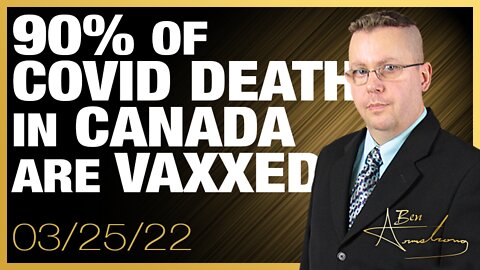 Canada: 90% of COVID Deaths Are Vaxxed! Israel: 83% of Cases are Vaxxed!